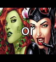 Poison Ivy or Catwoman (weight gain sequence) This takes 2 slots.